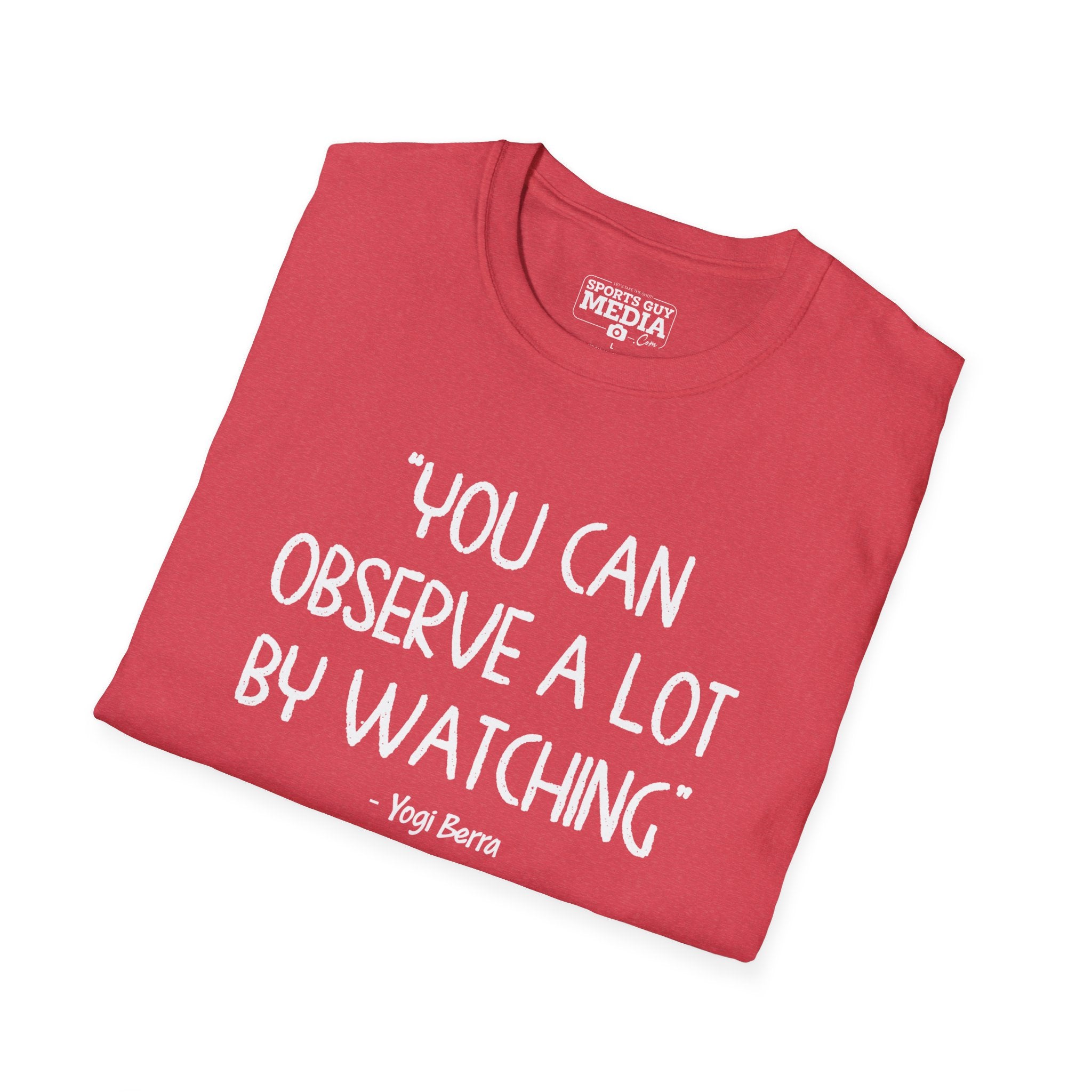 Yogi Berra YOU CAN OBSERVE A LOT BY WATCHING T-Shirt