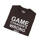 Game Changer's Wrong T-Shirt