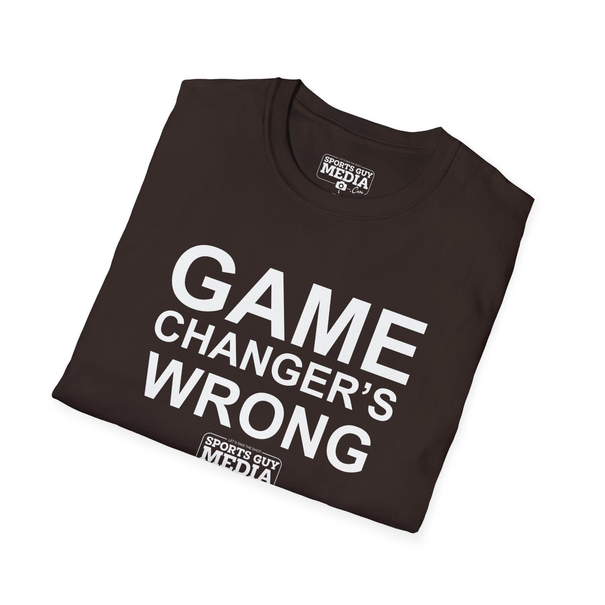 Game Changer's Wrong T-Shirt