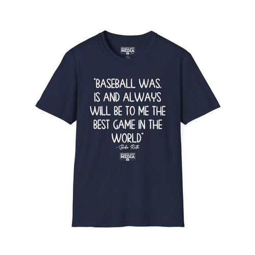 Babe Ruth BEST GAME IN THE WORLD T-Shirt