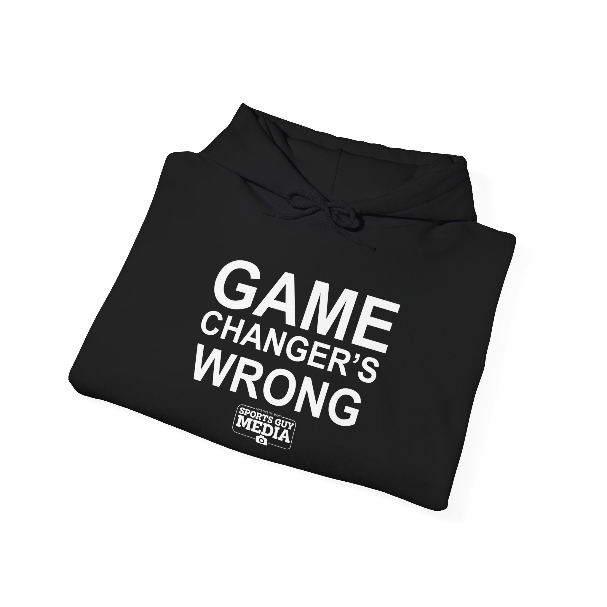 GAME CHANGER'S WRONG! Hoodie