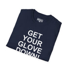 Get Your Glove Down T-Shirt