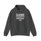GAME CHANGER'S WRONG! Hoodie