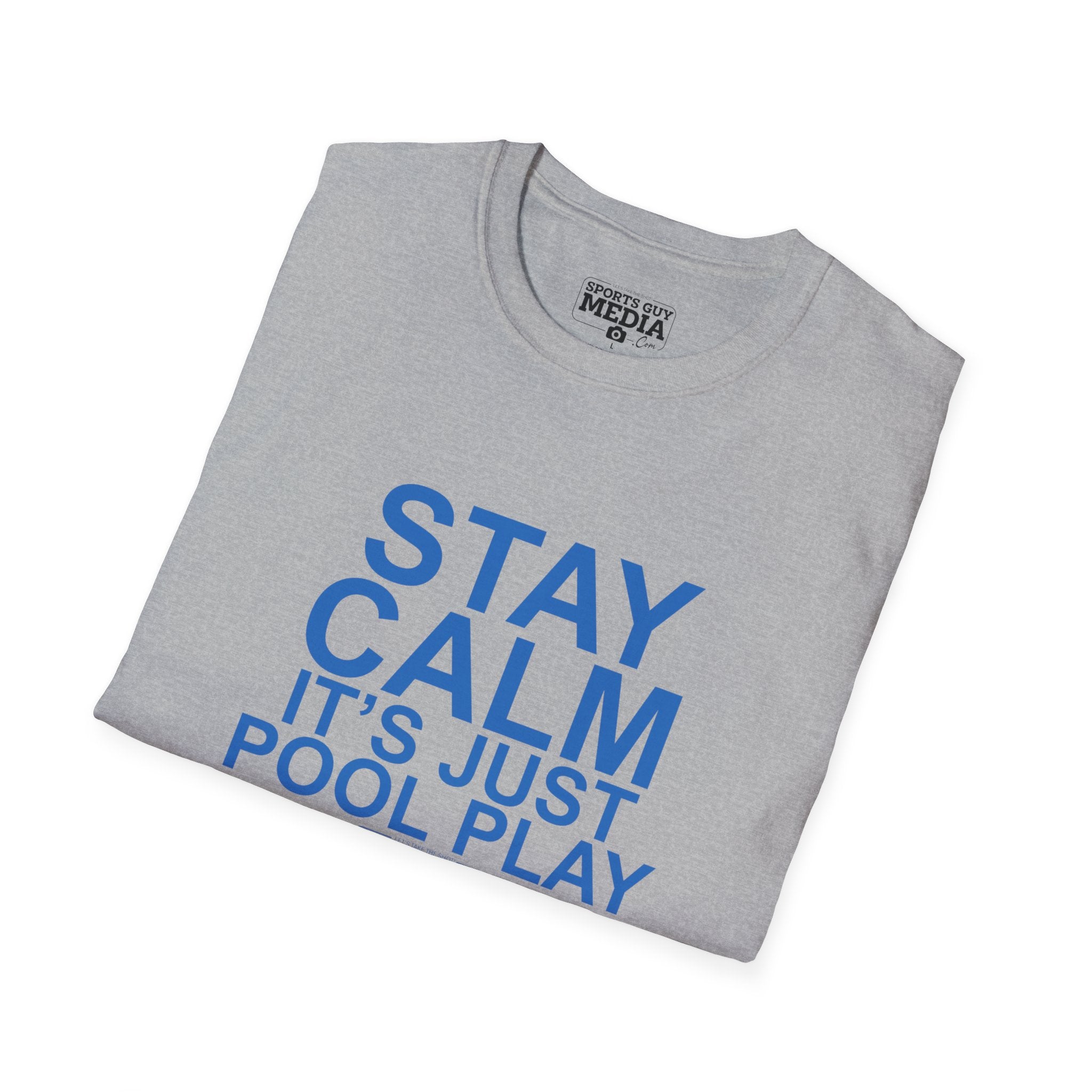 STAY CALM It's Just Pool Play T-Shirt