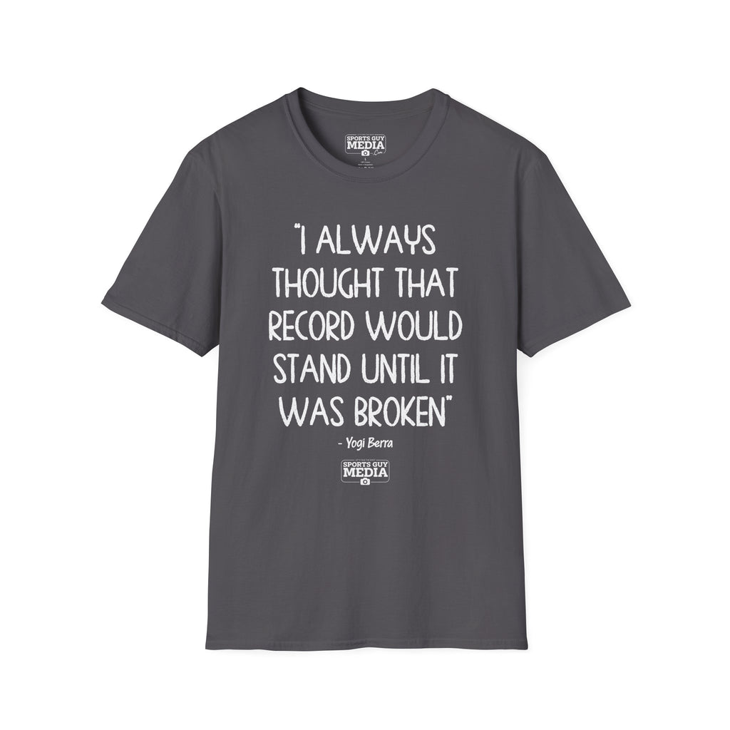 Yogi Berra THOUGHT THAT RECORD WOULD STAND T-Shirt