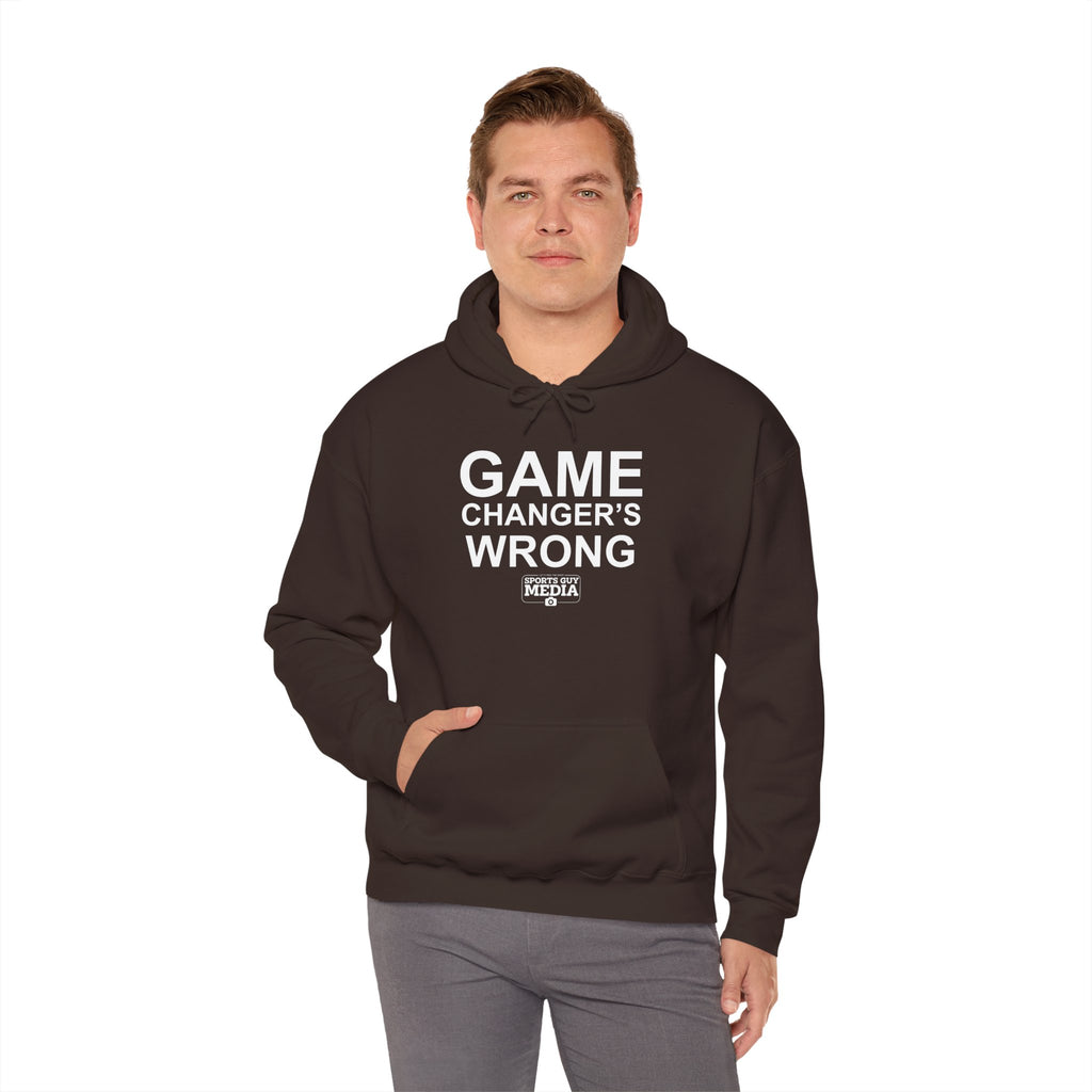GAME CHANGER'S WRONG! Hoodie