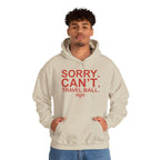 SORRY CANT TRAVEL BALL Hoodie