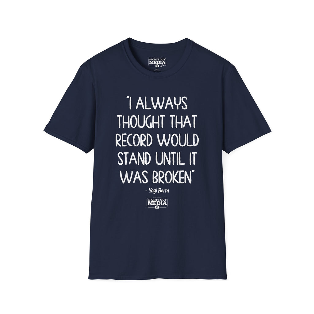 Yogi Berra THOUGHT THAT RECORD WOULD STAND T-Shirt