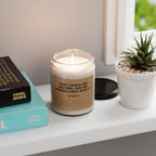 “Don’t Check the Weather, Just Go Outside and Deal With It” – Be Manly - Scented Soy Candle, 9oz