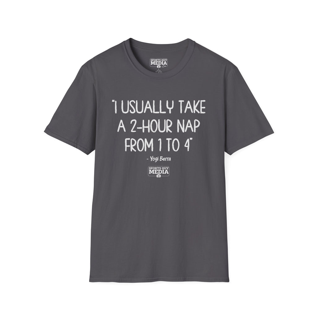 Yogi Berra 2 HOUR NAP T-Shirt