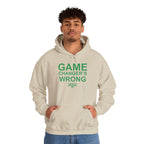 GAME CHANGER'S WRONG! Hoodie