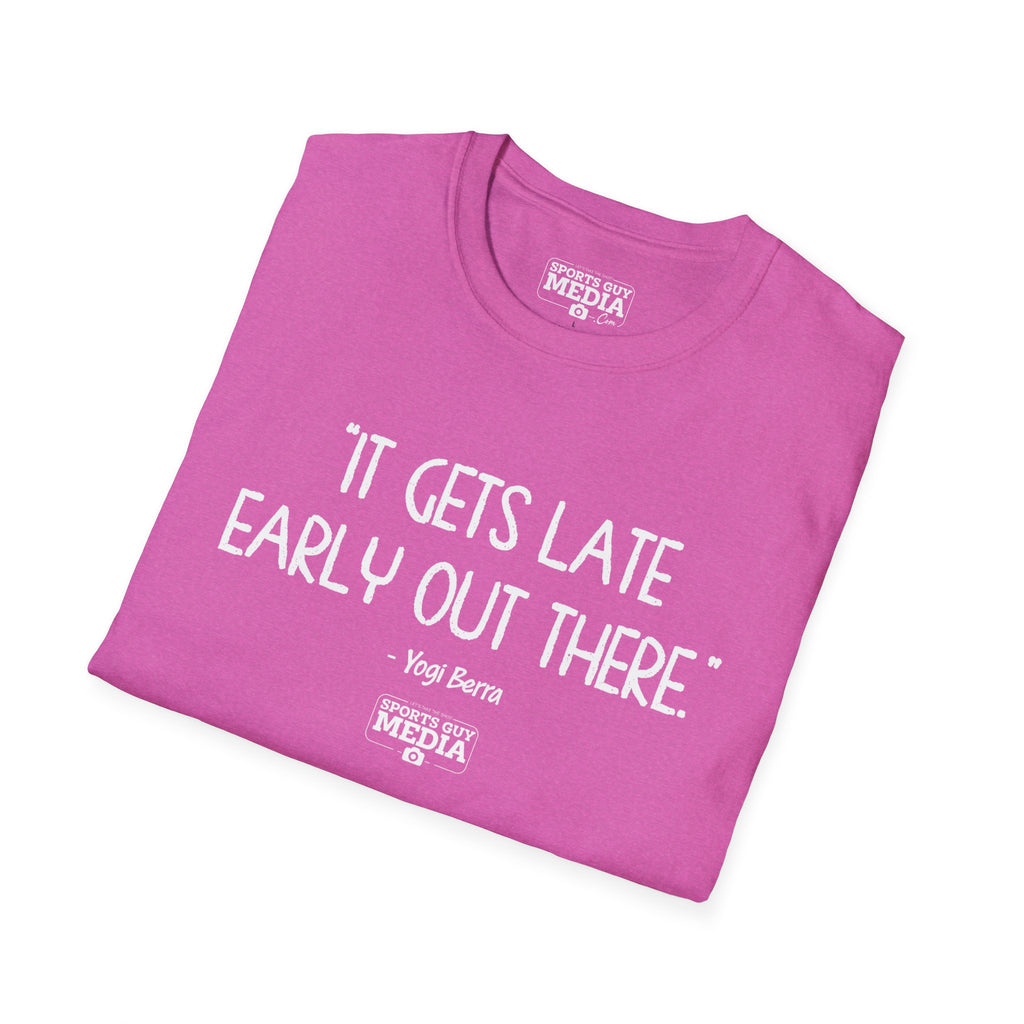 Yogi Berra IT GETS LATE EARLY T-Shirt