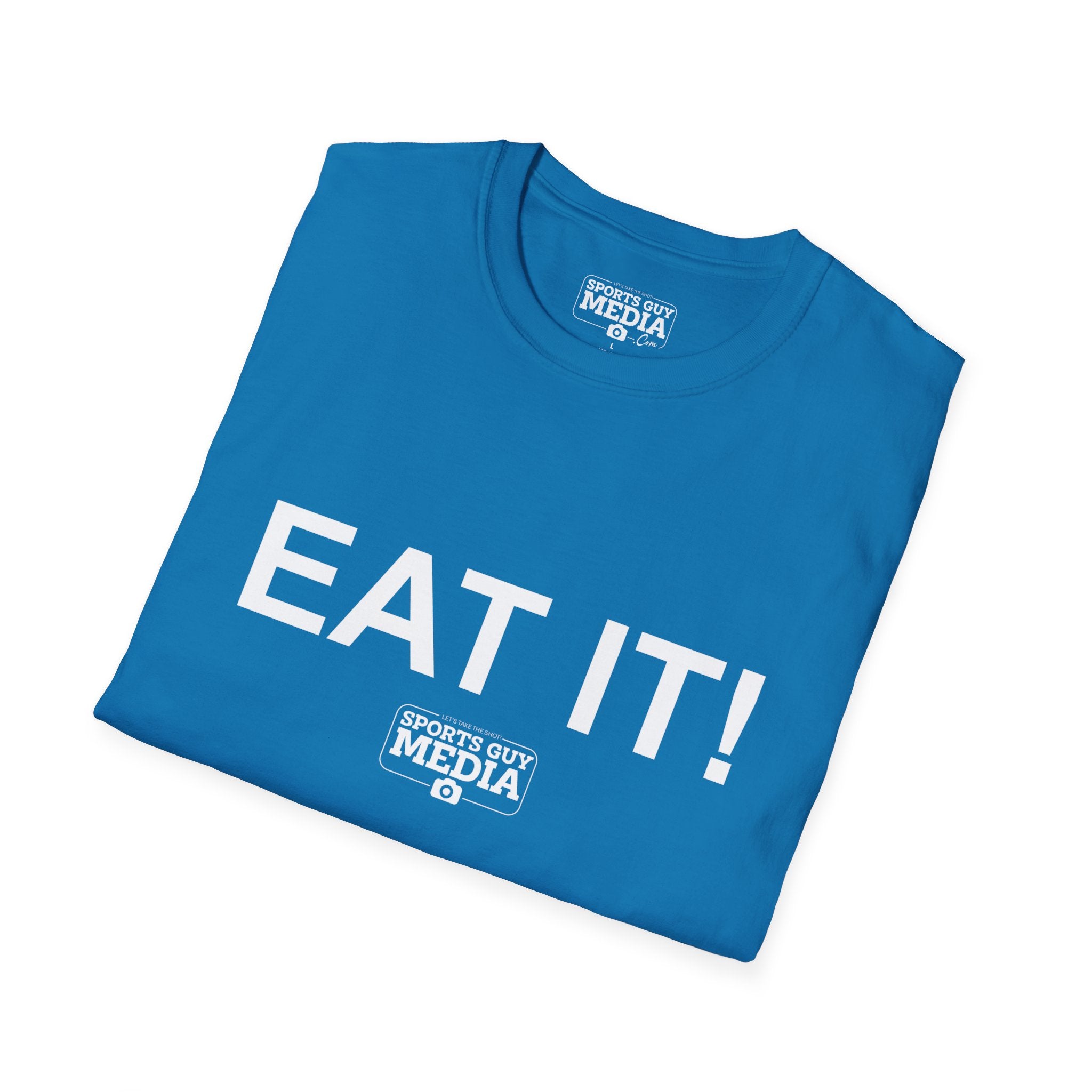 EAT IT! T-Shirt