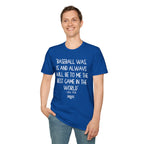 Babe Ruth BEST GAME IN THE WORLD T-Shirt