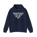 Whatever You Say Blue Hoodie