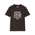 STAY CALM It's Just Pool Play T-Shirt