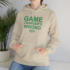 GAME CHANGER'S WRONG! Hoodie