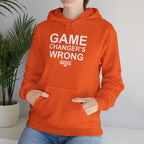 GAME CHANGER'S WRONG! Hoodie