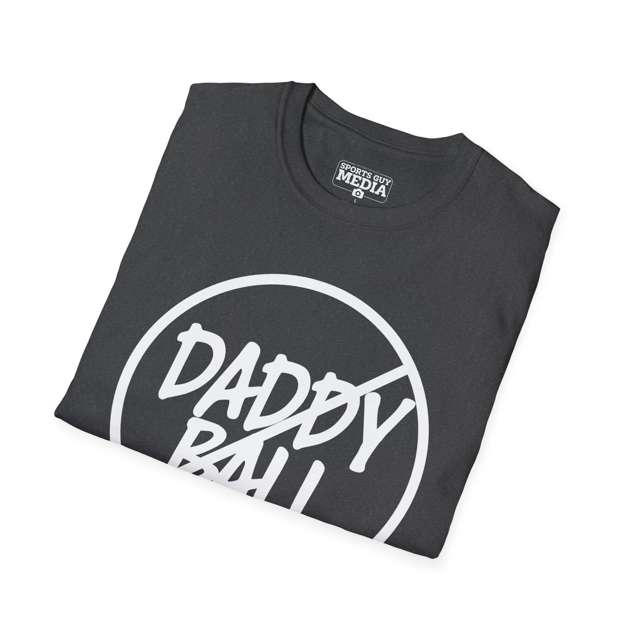 No Daddy Ball T-Shirt