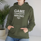 GAME CHANGER'S WRONG! Hoodie