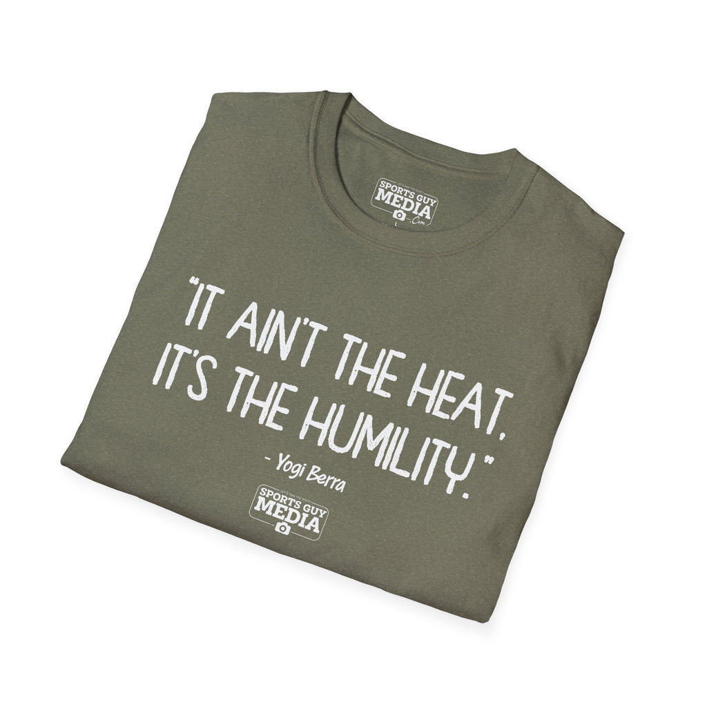 Yogi Berra IT AIN'T THE HEAT T-Shirt