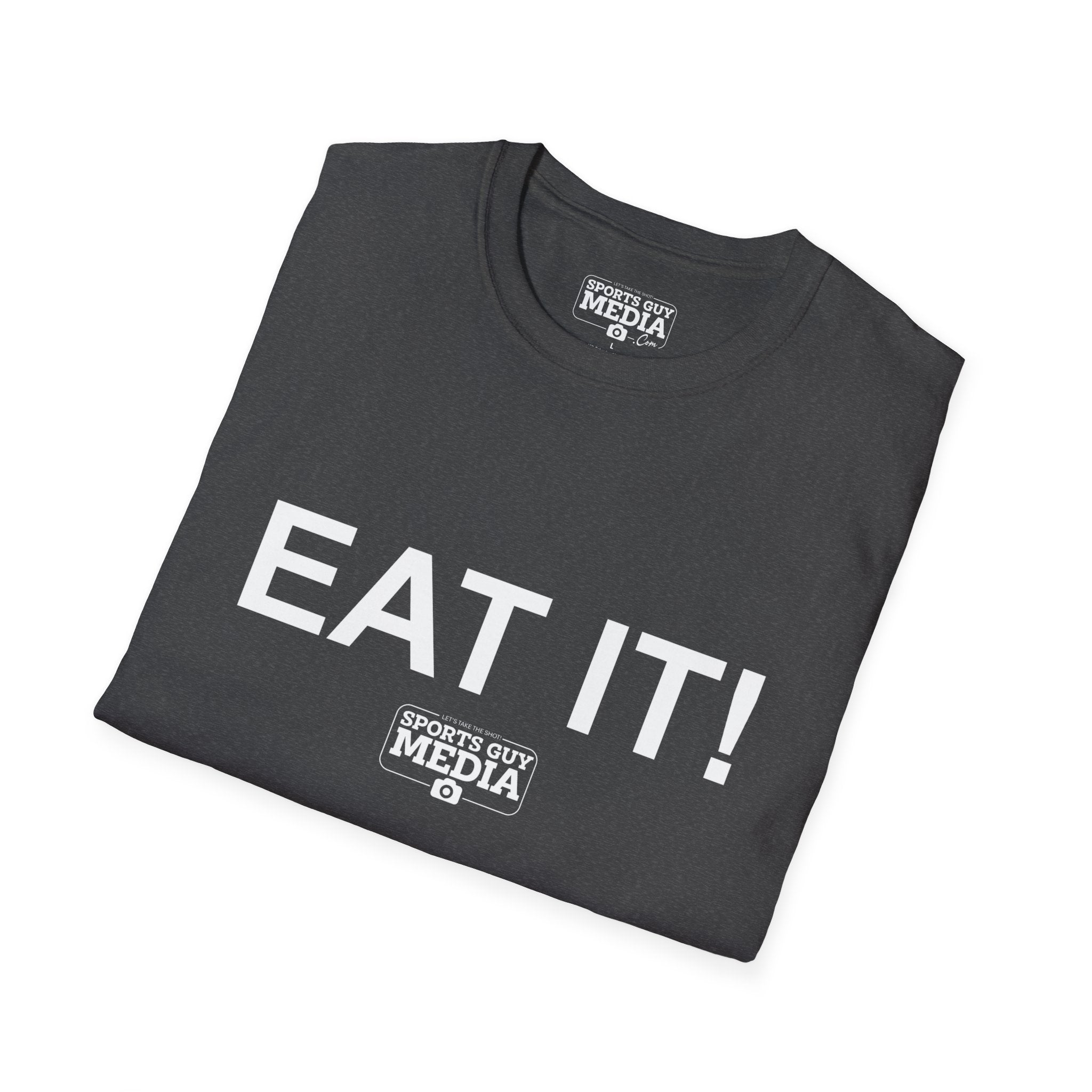 EAT IT! T-Shirt
