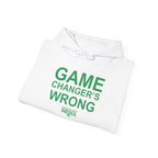 GAME CHANGER'S WRONG! Hoodie