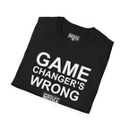 Game Changer's Wrong T-Shirt