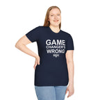 Game Changer's Wrong T-Shirt