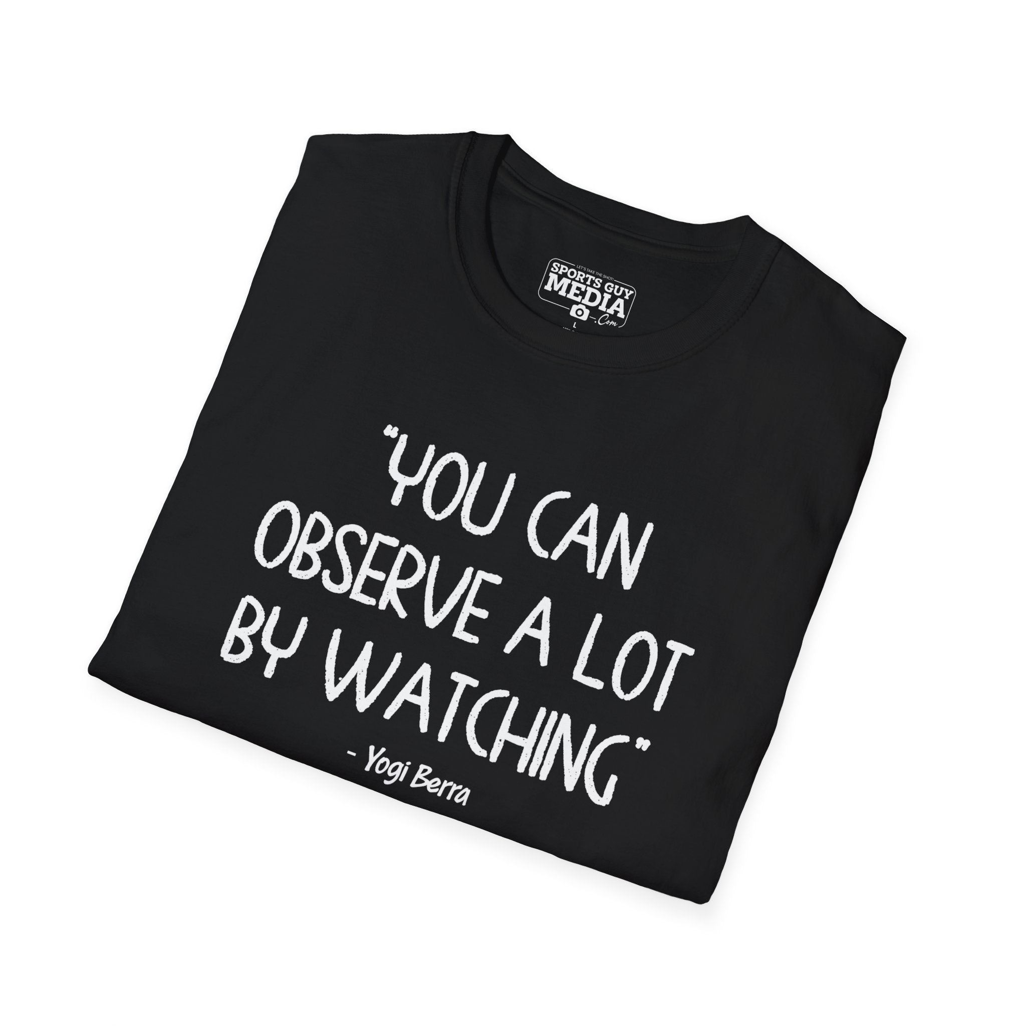 Yogi Berra YOU CAN OBSERVE A LOT BY WATCHING T-Shirt