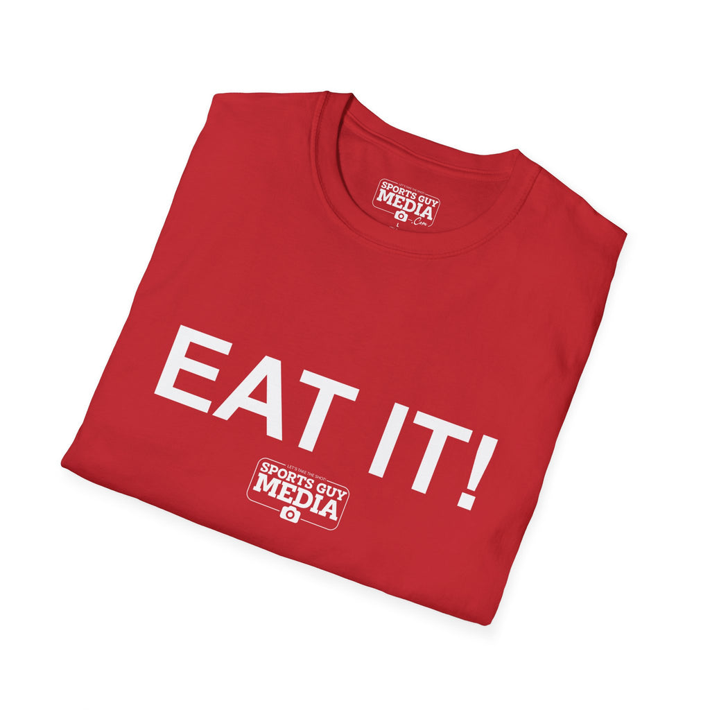 EAT IT! T-Shirt
