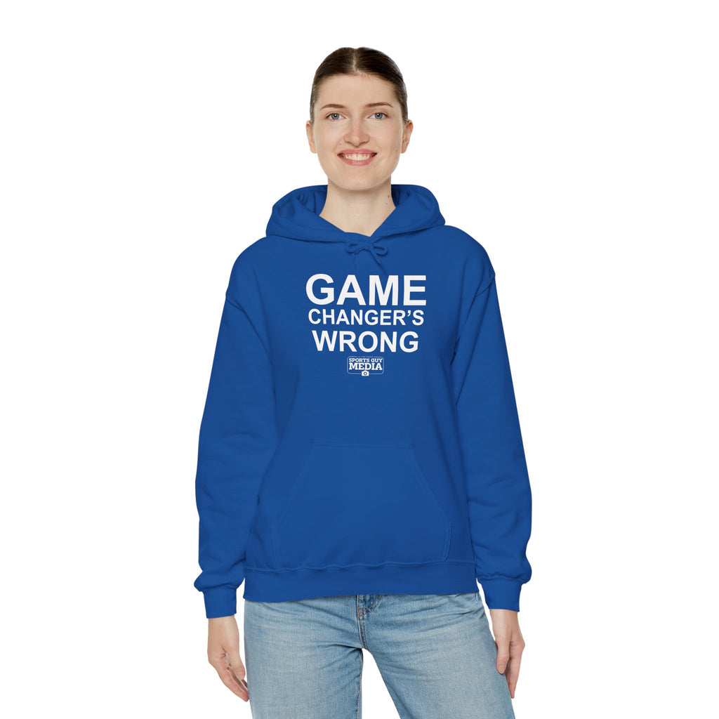 GAME CHANGER'S WRONG! Hoodie