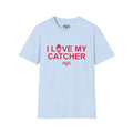 I LOVE MY CATCHER T-Shirt