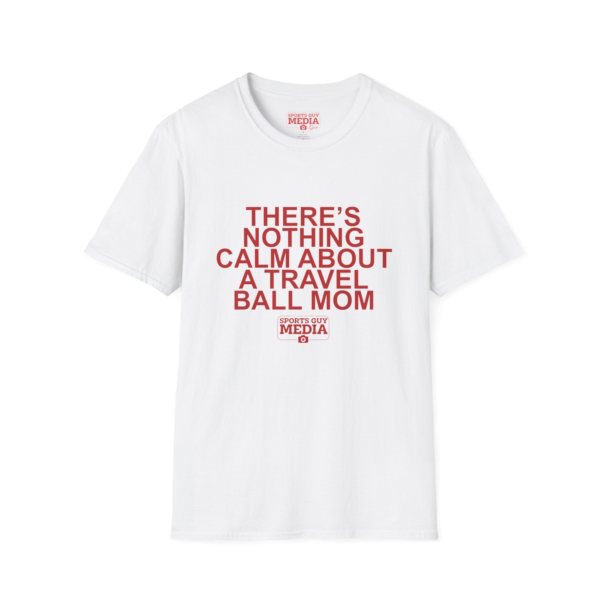 There's Nothing Calm About a Travel Ball Mom T-Shirt