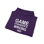 GAME CHANGER'S WRONG! Hoodie