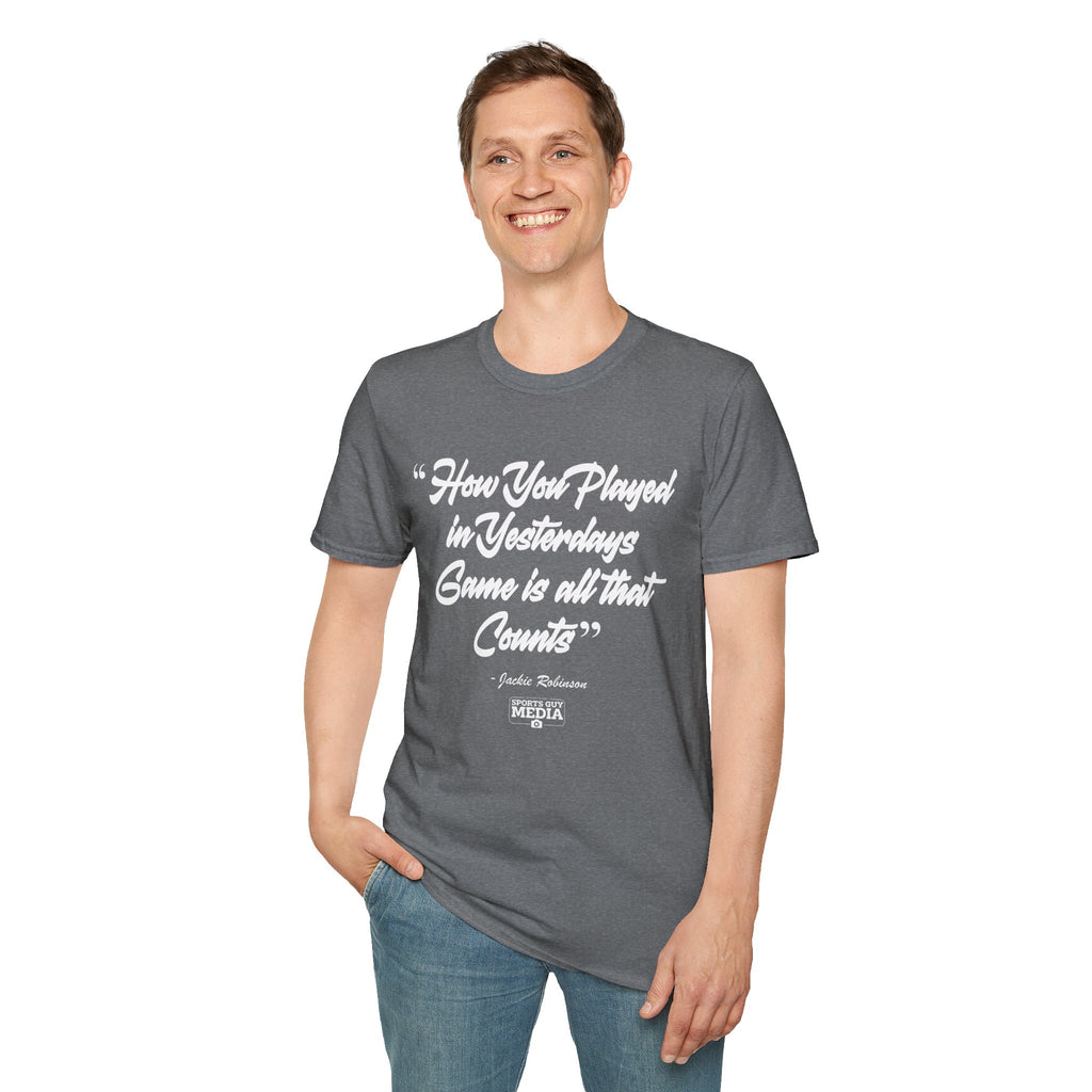 Jackie Robinson How You Played in Yesterdays Game T-Shirt