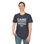 Game Changer's Wrong T-Shirt