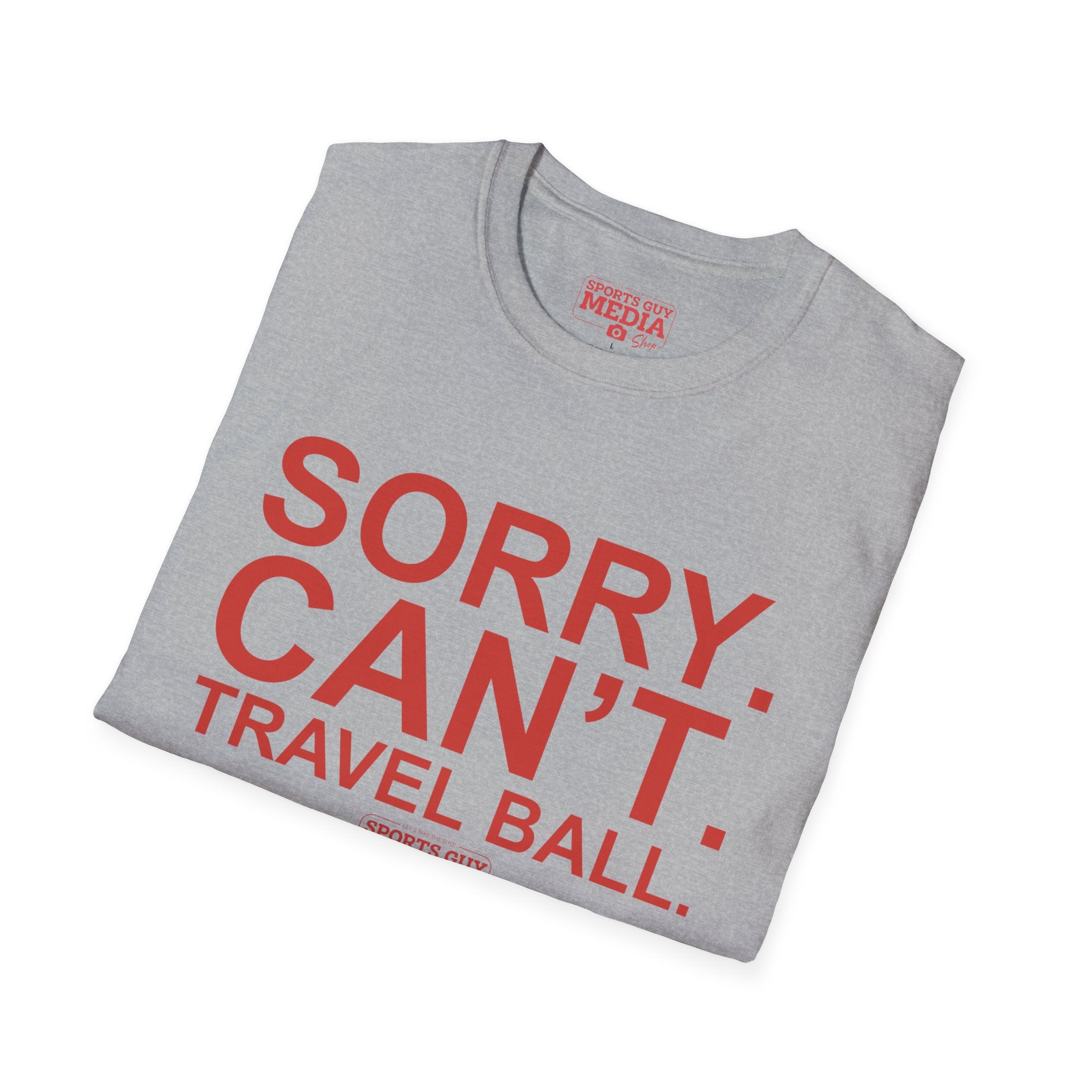 Sorry. Can't. Travelball. T-Shirt
