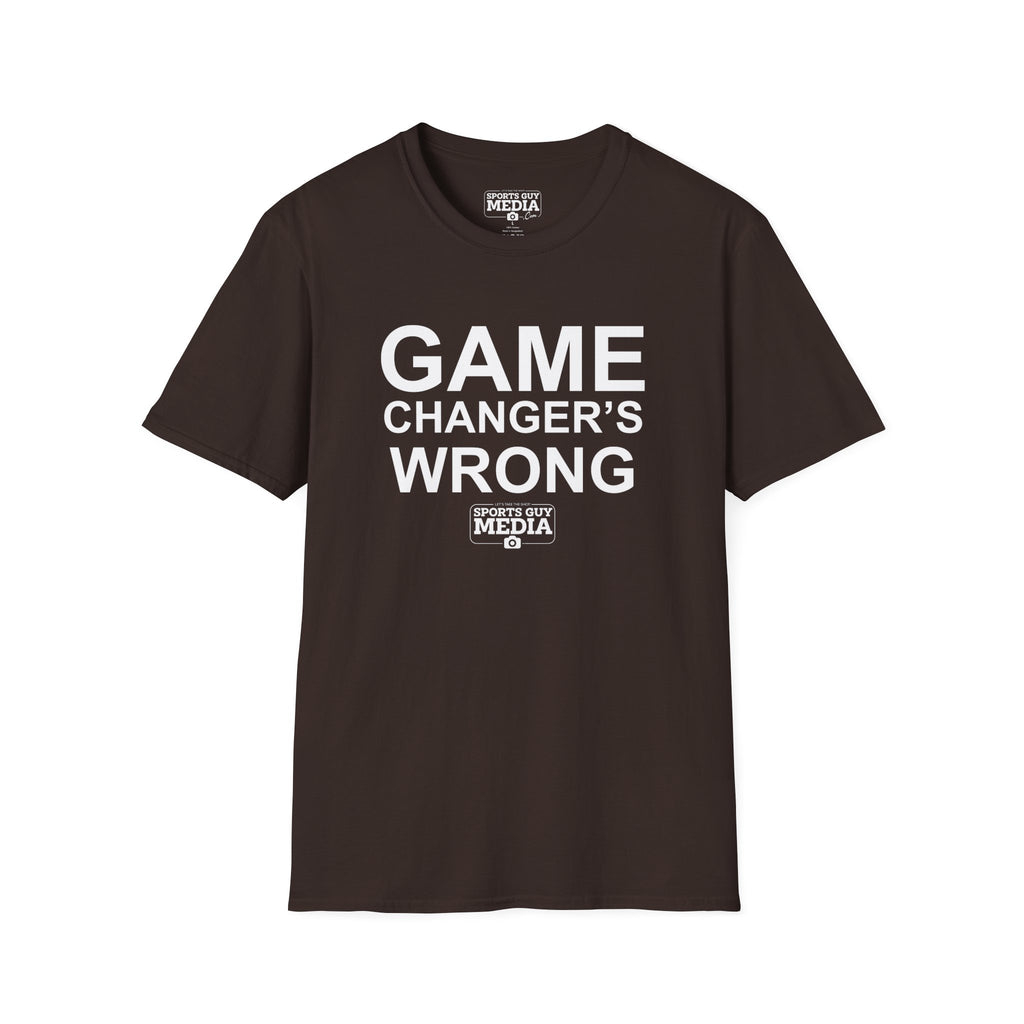 Game Changer's Wrong T-Shirt