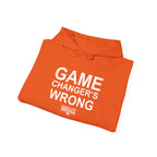 GAME CHANGER'S WRONG! Hoodie