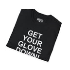 Get Your Glove Down T-Shirt