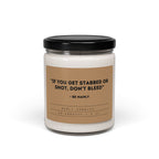 “If You Get Stabbed or Shot, Don’t Bleed” – Be Manly - Scented Soy Candle, 9oz