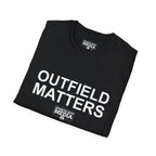 OUTFIELD MATTERS T-Shirt