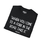 Yogi Berra FORK IN THE ROAD T-Shirt