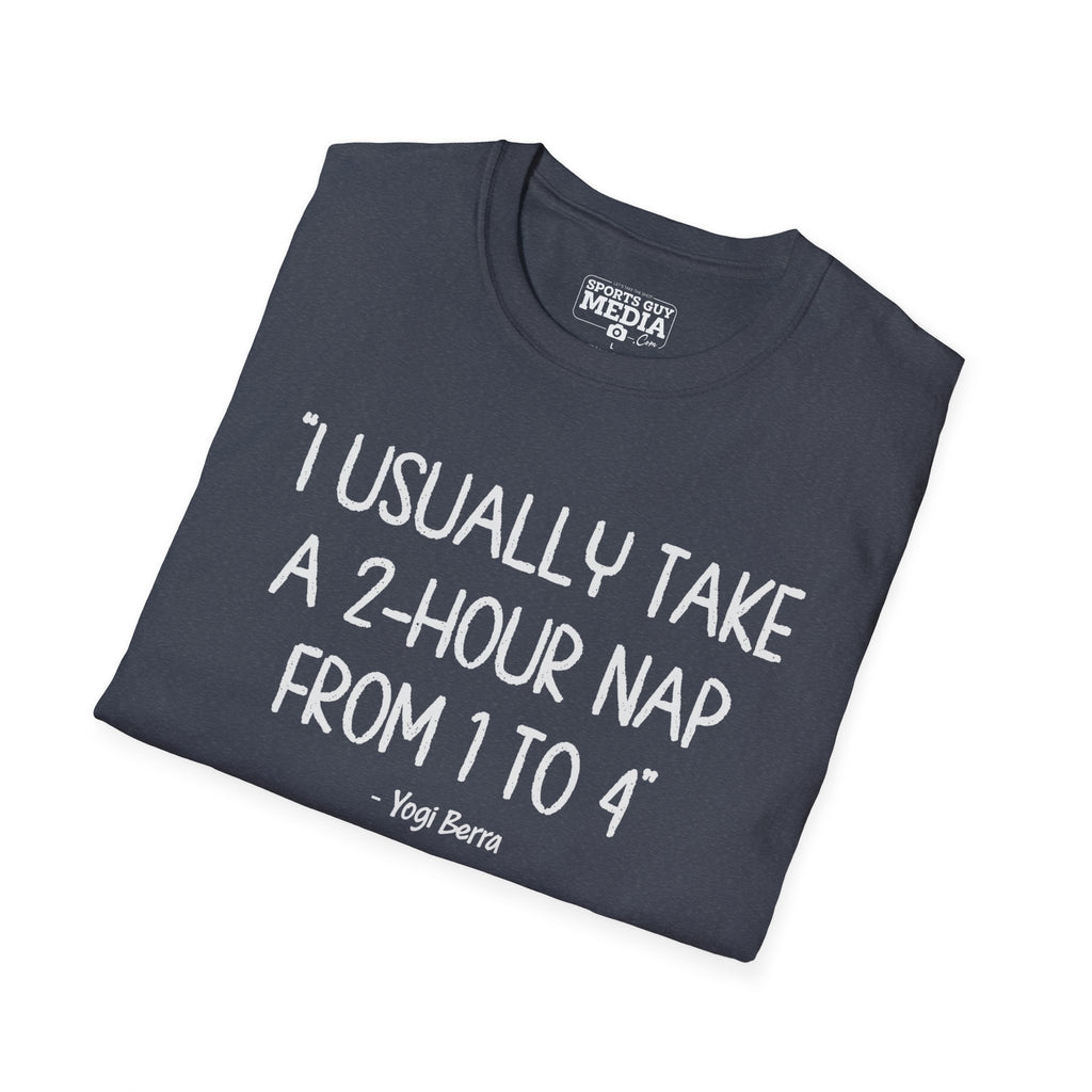 Yogi Berra 2 HOUR NAP T-Shirt
