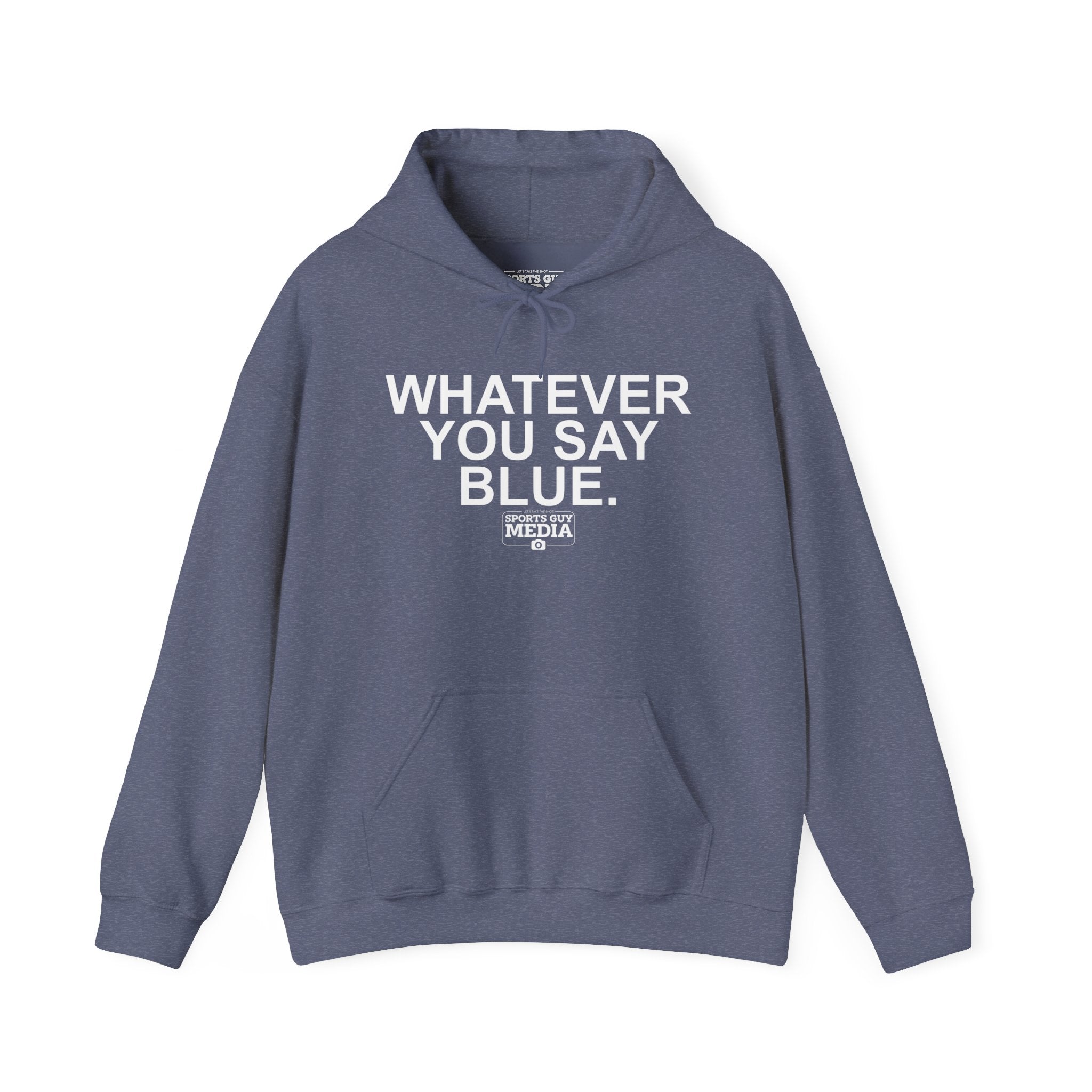 Whatever You Say Blue Hoodie