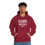 GAME CHANGER'S WRONG! Hoodie