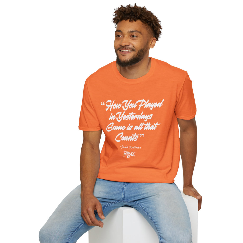 Jackie Robinson How You Played in Yesterdays Game T-Shirt