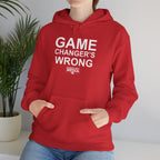 GAME CHANGER'S WRONG! Hoodie