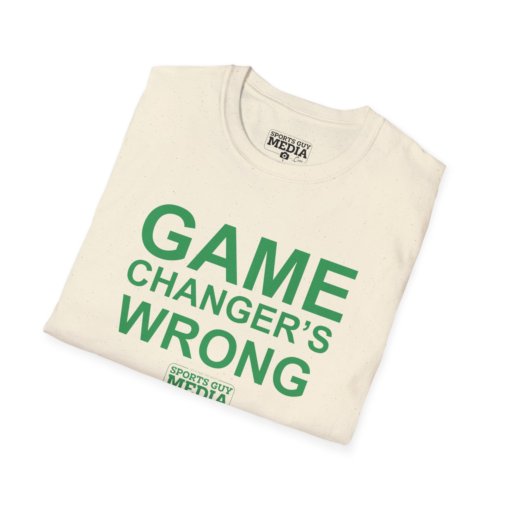 Game Changer's Wrong T-Shirt